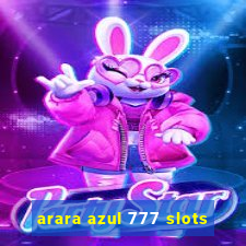 arara azul 777 slots